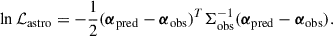 Mathematical equation: $$ \begin{aligned} \ln {\mathcal{L} }_{\rm astro} = -\frac{1}{2} ({\boldsymbol{\alpha }}_{\rm pred} - {\boldsymbol{\alpha }}_{\rm obs})^{T} \Sigma _{\rm obs}^{-1} ({\boldsymbol{\alpha }}_{\rm pred} - {\boldsymbol{\alpha }}_{\rm obs}). \end{aligned} $$