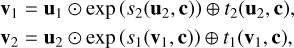 Mathematical equation: $\begin{align*} \mathbf{v}_{1}&=\mathbf{u}_{1} \odot \exp \left(s_{2}\left(\mathbf{u}_{2}, \mathbf{c}\right)\right) \oplus t_{2}\left(\mathbf{u}_{2}, \mathbf{c}\right),\\ \mathbf{v}_{2}&=\mathbf{u}_{2} \odot \exp \left(s_{1}\left(\mathbf{v}_{1}, \mathbf{c}\right)\right) \oplus t_{1}\left(\mathbf{v}_{1}, \mathbf{c}\right), \end{align*}$