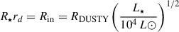 Mathematical equation: $ R_{\star}r_d=R_{\mathrm{in}}=R_{\mathrm{DUSTY}}\left(\frac{L_{\star}}{10^4\,L{\odot}} \right)^{1/2} $