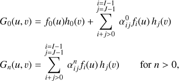 Mathematical equation: \begin{split} G_0(u, v) & = \al_0(u)\ac_0(v) + \sum_{i+j>0}^{\substack{i=I-1\\j=J-1}} \, \alpha^0_{ij} \al_i(u) \, \ac_j(v) \\ G_n(u,v) & = \sum_{i+j>0}^{\substack{i=I-1\\j=J-1}} \, \alpha^n_{ij} \al_i(u) \, \ac_j(v) \qquad \textrm{for } n>0, \end{split}