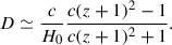Mathematical equation: $$ \begin{aligned} D \simeq \frac{c}{H_0}\frac{c (z+1)^2 -1}{c (z+1)^2 +1}. \end{aligned} $$