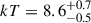 Mathematical equation: $ kT = 8.6^{+0.7}_{-0.5} $