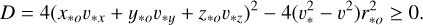 Mathematical equation: $\[D=4\left(x_{* o} v_{* x}+y_{* o} v_{* y}+z_{* o} v_{* z}\right)^2-4\left(v_*^2-v^2\right) r_{* o}^2 \geq 0.\]$