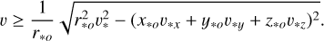 Mathematical equation: $\[v \geq \frac{1}{r_{* o}} \sqrt{r_{* o}^2 v_*^2-\left(x_{* o} v_{* x}+y_{* o} v_{* y}+z_{* o} v_{* z}\right)^2}.\]$
