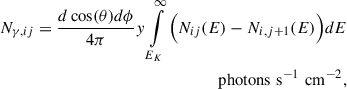 Mathematical equation: $$ \begin{aligned} \begin{split} N_{\gamma , ij} = \frac{d\cos (\theta )d\phi }{4\pi } y \int \limits _{E_K}^{\infty } \Big (N_{ij}(E) - N_{i,j+1}(E)\Big ) dE \\ \mathrm{photons\,\,s^{-1}\,\,cm^{-2}}, \end{split} \end{aligned} $$