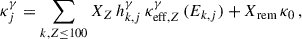 Mathematical equation: $$ \begin{aligned} \kappa _j^\gamma = \sum _{k,Z\le 100} X_{Z} \, h_{k,j}^\gamma \, \kappa _{\mathrm{eff},Z\,}^\gamma (E_{k,j}) + X_{\mathrm{rem}\,} \kappa _0 \,, \end{aligned} $$