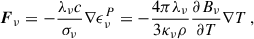 Mathematical equation: $$ \begin{aligned} \boldsymbol{F}_\nu = -\frac{\lambda _\nu c}{\sigma _\nu } \nabla \epsilon _\nu ^P = -\frac{4\pi \lambda _\nu }{3 \kappa _\nu \rho } \frac{\partial B_\nu }{\partial T} \nabla T \,, \end{aligned} $$
