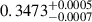 Mathematical equation: $ 0.3473^{+0.0005}_{-0.0007} $