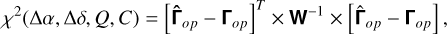 Mathematical equation: $\[\chi^2(\Delta \alpha, \Delta \delta, Q, C)=\left[\hat{\boldsymbol{\Gamma}}_{o p}-\boldsymbol{\Gamma}_{o p}\right]^T \times \mathbf{W}^{-1} \times\left[\hat{\boldsymbol{\Gamma}}_{o p}-\boldsymbol{\Gamma}_{o p}\right],\]$