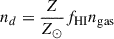 Mathematical equation: $ n_d = \frac{Z}{Z_\odot} f_{\mathrm{HI}} n_{\mathrm{gas}} $