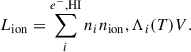 Mathematical equation: $$ \begin{aligned} L_{\rm ion} = \sum ^{e^-,\mathrm {HI}}_i n_i n_{\rm ion}, \Lambda _i (T) V. \end{aligned} $$