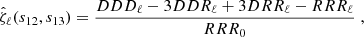 Mathematical equation: $$ \begin{aligned} \hat{\zeta }_{\ell }(s_{12}, s_{13}) = \frac{DDD_\ell - 3DDR_\ell + 3DRR_\ell - RRR_\ell }{RRR_0}\; , \end{aligned} $$