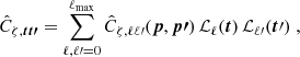 Mathematical equation: $$ \begin{aligned} \hat{C}_{\zeta , \boldsymbol{t}\boldsymbol{t\prime }}&= \sum _{\ell , \ell \prime = 0}^{\ell _{\mathrm{max}}} \hat{C}_{\zeta , \ell \ell \prime }(\boldsymbol{p}, \boldsymbol{p\prime }) \, {\mathcal{L} }_\ell (\boldsymbol{t}) \, {\mathcal{L} }_{\ell \prime }(\boldsymbol{t}\prime )\; , \end{aligned} $$