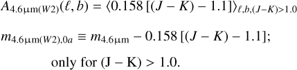 Mathematical equation: $\matrix{ {{A_{4.6{\rm{\mu m}}(W2)}}(\ell ,b) = {{\left\langle {0.158[(J - K) - 1.1]} \right\rangle }_{\ell ,b,(J - K) > 1.0}}} \cr {{m_{4.6{\rm{\mu m}}(W2),0a}} \equiv {m_{4.6{\rm{\mu m}}}} - 0.158\,[(J - K) - 1.1];} \cr {{\rm{only for}}({\rm{J}} - {\rm{K}}) > 1.0.} \cr } $