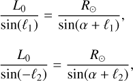 Mathematical equation: $\matrix{ {{{{L_0}} \over {\sin ({\ell _1})}} = {{{R_ \odot }} \over {\sin (\alpha + {\ell _1})}},} \hfill \cr {{{{L_0}} \over {\sin ( - {\ell _2})}} = {{{R_ \odot }} \over {\sin (\alpha + {\ell _2})}},} \hfill \cr } $