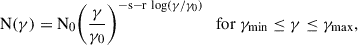 Mathematical equation: $$ \begin{aligned} \mathrm{N}(\gamma ) = \mathrm{N}_0 \bigg (\frac{\gamma }{\gamma _0}\bigg )^{-\mathrm{s} -\mathrm{r} \ \mathrm{log}(\gamma /\gamma _0)} \ \ \ \mathrm{for} \ \gamma _{\mathrm{min}} \le \gamma \le \gamma _{\mathrm{max}}, \end{aligned} $$