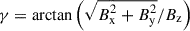 Mathematical equation: $ \gamma=\arctan\left(\sqrt{\smash[b]{B_{\mathrm{x}}^2+B_{\mathrm{y}}^2}}/B_{\mathrm{z}}\right) $