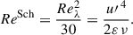 Mathematical equation: $$ \begin{aligned} Re^\mathrm{Sch} =\frac{Re_\lambda ^2}{30} =\frac{{u\prime }^{\,4}}{2 \varepsilon \,\nu }. \end{aligned} $$