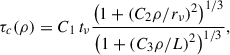 Mathematical equation: $$ \begin{aligned}&\tau _c (\rho ) = C_1\,t_\nu \frac{\left(1+\left( C_2 \rho /r_\nu \right)^2\right)^{1/3}}{\left(1+\left( C_3 \rho /L\right)^2\right)^{1/3}}, \end{aligned} $$