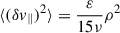 Mathematical equation: $ \langle (\delta v_{\parallel})^2\rangle = \frac{\varepsilon}{15\nu} {\rho^2} $