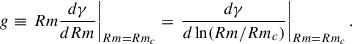 Mathematical equation: $$ \begin{aligned} g \equiv \left. Rm \frac{d \gamma }{d Rm } \right|_{Rm=Rm_c} = \left. \frac{d \gamma }{d \ln (Rm/Rm_c) } \right|_{Rm=Rm_c}. \end{aligned} $$