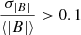 Mathematical equation: $ \dfrac{\sigma_{|B|}}{\langle |B| \rangle} > 0.1 $