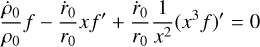 Mathematical equation: \frac{\dot\rho_0}{\rho_0} f - \frac{\dot r_0}{r_0} xf' + \frac{\dot r_0}{r_0} \frac{1}{x^2} (x^3 f)' = 0