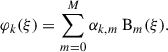 Mathematical equation: $$ \begin{aligned} \varphi _k(\xi ) = \sum \limits _{m=0}^M \alpha _{k,m} \text{ B}_m(\xi ). \end{aligned} $$