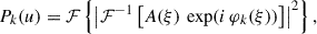 Mathematical equation: $$ \begin{aligned} P_k(u) = \mathcal{F} \left\{ \left| \mathcal{F} ^{-1} \left[A(\xi ) \,\exp \!\left( i \, \varphi _k(\xi ) \right)\right] \right|^2 \right\} , \end{aligned} $$