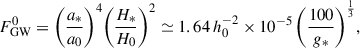 Mathematical equation: $$ \begin{aligned} F_{\rm GW}^0 = \biggl (\frac{a_*}{a_0}\biggr )^4 \biggl (\frac{H_*}{H_0}\biggr )^2 \simeq 1.64\, h_0^{-2} \times 10^{-5} \, \biggl (\frac{100}{g_*}\biggr )^{1\over 3}, \end{aligned} $$
