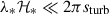 Mathematical equation: $ \lambda_* {\cal H}_* \ll 2 \pi s_{\mathrm{turb}} $