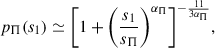 Mathematical equation: $$ \begin{aligned} p_\Pi (s_1) \simeq \biggl [1 + \biggl (\frac{s_1}{s_\Pi } \biggr )^{\alpha _\Pi } \biggr ]^{-{11\over {3\alpha _\Pi }}}, \end{aligned} $$