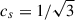 Mathematical equation: $ c_s=1/\sqrt{3} $
