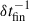 Mathematical equation: $ \delta t_{\mathrm{fin}}^{-1} $