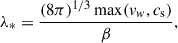 Mathematical equation: $$ \begin{aligned} \lambda _{*}=\frac{(8\pi )^{1/3}\max (v_w,{c_{\rm s}})}{\beta }, \end{aligned} $$