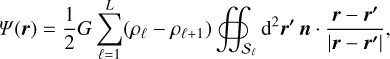 Mathematical equation: \varPsi(\vec{r}) = \frac12G\sum_{\ell=1}^{L}(\rho_\ell-\rho_{\ell+1})\oiint_{{\cal S}_{\ell}}\du^2\vec{r'} \, \vec{n}\cdot\frac{\vec{r}-\vec{r'}}{|\vec{r}-\vec{r'}|},