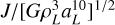 Mathematical equation: $J/[G\rho_L^3a_L^{10}]^{1/2}$