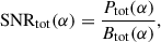 Mathematical equation: $$ \begin{aligned} \mathrm{SNR_{\rm tot}} (\alpha ) = \frac{P_{\rm tot}(\alpha )}{B_{\rm tot}(\alpha )}, \end{aligned} $$