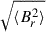 Mathematical equation: $ \sqrt{\langle B_r^2\rangle} $