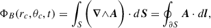 Mathematical equation: $$ \begin{aligned} \Phi _B(r_c,\theta _c,t)&= \int _S\bigg ({\boldsymbol{\nabla }\wedge }\boldsymbol{A}\bigg )\cdot d\boldsymbol{S} = \oint _{\partial S}\boldsymbol{A}\cdot d\boldsymbol{l}, \end{aligned} $$