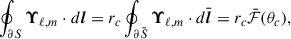 Mathematical equation: $$ \begin{aligned} \oint _{\partial S}\boldsymbol{\Upsilon }_{\ell ,m}\cdot d\boldsymbol{l} = r_c\oint _{\partial \bar{S}}\boldsymbol{\Upsilon }_{\ell ,m}\cdot d\bar{\boldsymbol{l}} = r_c \bar{\mathcal{F} }(\theta _c) ,\end{aligned} $$