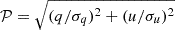 Mathematical equation: $ \mathcal{P}=\sqrt{(q/\sigma_q)^2+(u/\sigma_u)^2} $