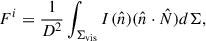 Mathematical equation: $$ \begin{aligned} F^i={1\over D^2}\int _{\Sigma _{\rm vis}} I({\hat{n}}) ({\hat{n}\cdot \hat{N}})d\Sigma , \end{aligned} $$
