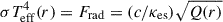 Mathematical equation: $ \sigma T_{\mathrm{eff}}^4(r) = F_{\mathrm{rad}}=(c/\kappa_{\mathrm{es}})\sqrt{Q(r)} $