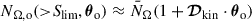 Mathematical equation: $$ \begin{aligned} N_{\Omega ,\mathrm{o}}({>}{S_{\rm lim}},{\boldsymbol{\theta }}_{\rm o})\approx \bar{N}_\Omega (1+\boldsymbol{\mathcal{D} }_{\rm kin}\cdot {\boldsymbol{\theta }}_{\rm o}) \end{aligned} $$