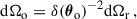 Mathematical equation: $$ \begin{aligned} \mathrm{d}\Omega _{\rm o}=\delta ({\boldsymbol{\theta }}_{\rm o})^{-2}\mathrm{d}\Omega _{\rm r}\,, \end{aligned} $$