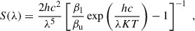 Mathematical equation: $$ \begin{aligned} S (\lambda ) = \frac{2 h c^2}{\lambda ^5} \left[\frac{\beta _{\rm l}}{{\beta _{\rm u}}} \exp {\left(\frac{hc}{\lambda KT}\right)}- 1\right]^{-1} \;, \end{aligned} $$