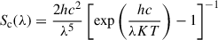 Mathematical equation: $$ \begin{aligned} S_{\rm c} (\lambda )&= \frac{2 h c^2}{\lambda ^5} \left[\exp {\left(\frac{hc}{\lambda KT}\right)}- 1\right]^{-1} \end{aligned} $$