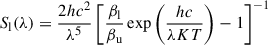 Mathematical equation: $$ \begin{aligned} S_{\rm l} (\lambda )&= \frac{2 h c^2}{\lambda ^5} \left[\frac{\beta _{\rm l}}{{\beta _{\rm u}}} \exp {\left(\frac{hc}{\lambda KT}\right)}- 1\right]^{-1} \end{aligned} $$