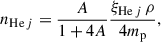 Mathematical equation: $$ \begin{aligned}&n_{\mathrm{{He}}\,j} = \frac{A}{1+4A}\frac{\xi _{\mathrm{{He}}\,j}\,\rho }{4m_{\rm p}}, \end{aligned} $$